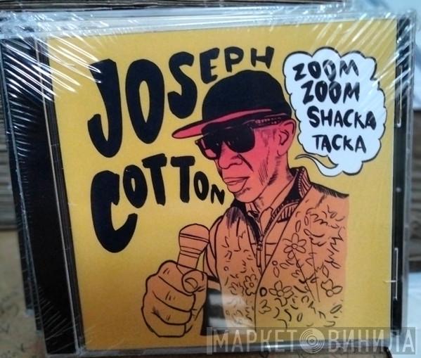 Joseph Cotton - Zoom Zoom Shacka Tacka