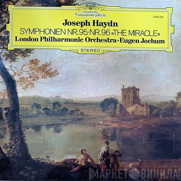 , Joseph Haydn • The London Philharmonic Orchestra  Eugen Jochum  - Symphonie Nr. 95 • Nr. 96 „The Miracle“
