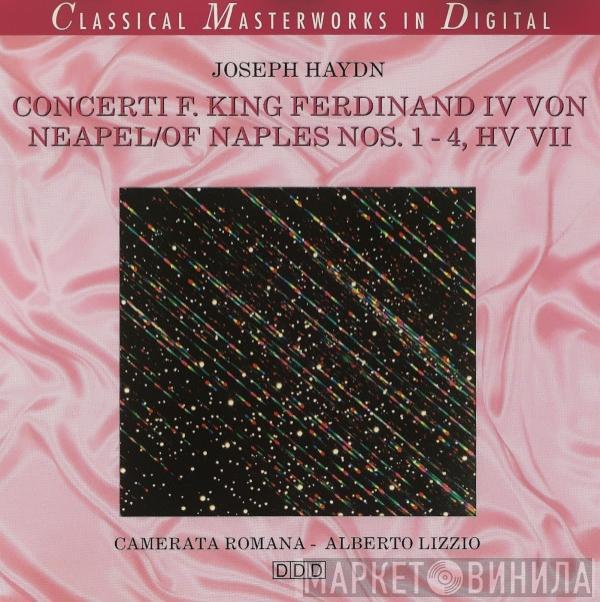 Joseph Haydn, Camerata Romana, Alberto Lizzio - Concerti F. King Ferdinand IV Von Neapel/Of Naples Nos. 1 - 4, HV VII