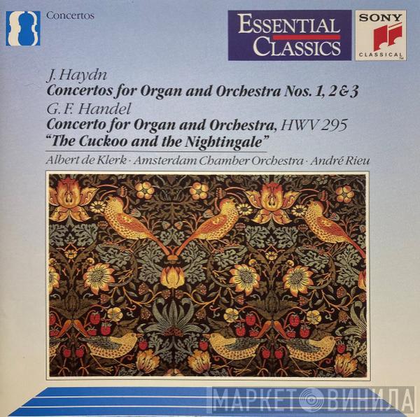 Joseph Haydn, Georg Friedrich Händel, Albert De Klerk, Amsterdams Kamerorkest, André Rieu  - Concertos For Organ And Orchestra Nos. 1, 2 & 3 / Concerto For Organ And Orchestra, HWV 295 "The Cuckoo And The Nightingale"