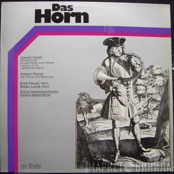 , Joseph Haydn , Anton Reicha , Erich Penzel , Walter Lexutt , Kölner Kammerorchester  Helmut Müller-Brühl  - Das Horn