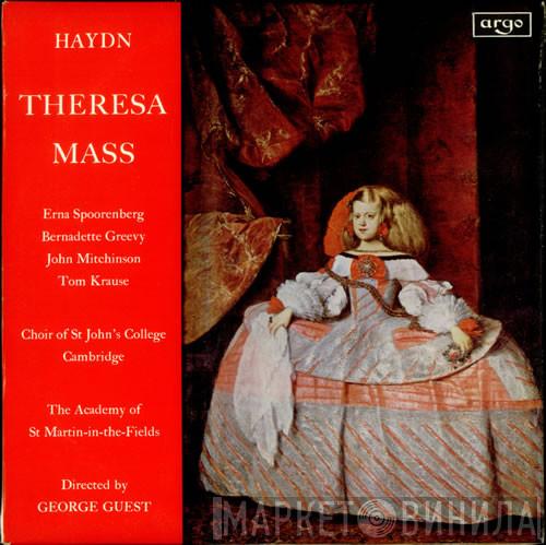 Joseph Haydn, Erna Spoorenberg, Bernadette Greevy, John Mitchinson, Tom Krause, St. John's College Choir, The Academy Of St. Martin-in-the-Fields, George Guest  - Theresa Mass