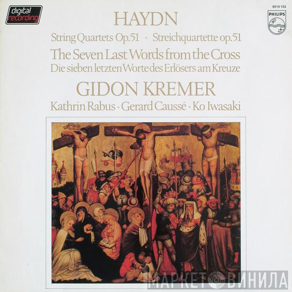 , Joseph Haydn , Gidon Kremer • Kathrin Rabus • Gérard Caussé  Ko Iwasaki  - String Quartets Op. 51 • The Seven Last Words From The Cross = Streichquartette Op. 51 • Die Sieben Letzten Worte Des Erlösers Am Kreuze