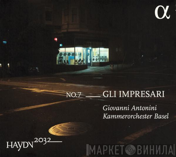 – Joseph Haydn , Giovanni Antonini  Kammerorchester Basel  - Gli Impresari
