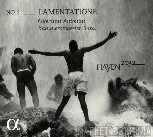 – Joseph Haydn , Giovanni Antonini  Kammerorchester Basel  - Lamentatione