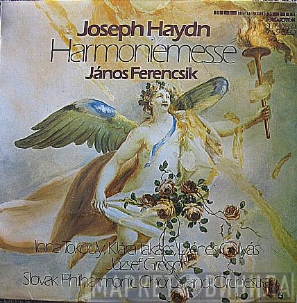 - Joseph Haydn , János Ferencsik , Ilona Tokody , Klára Takács , Denes Gulyas , József Gregor And Slovak Philharmonic Chorus  Slovak Philharmonic Orchestra  - Harmoniemesse