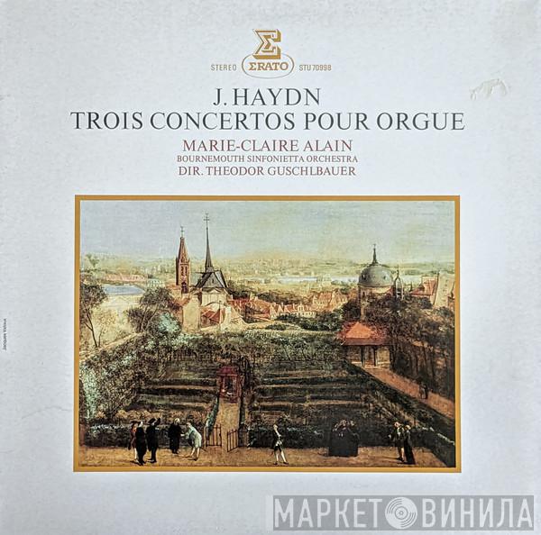 - Joseph Haydn , Marie-Claire Alain Dir. Bournemouth Sinfonietta  Theodor Guschlbauer  - Trois Concertos Pour Orgue