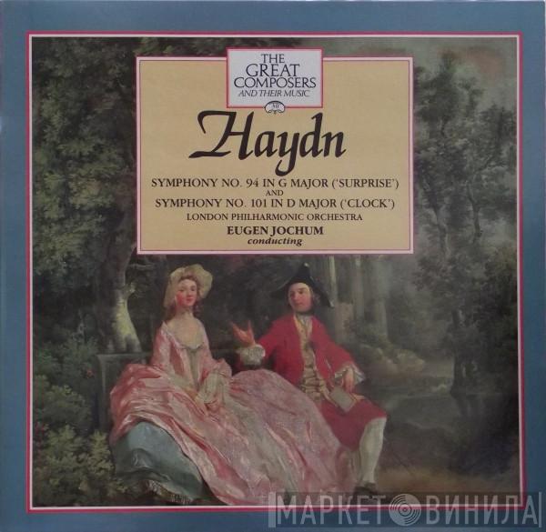 Joseph Haydn, The London Philharmonic Orchestra, Eugen Jochum - Symphony No.94 In G Major ('Surprise') And Symphony No. 101 In D Major ('Clock')