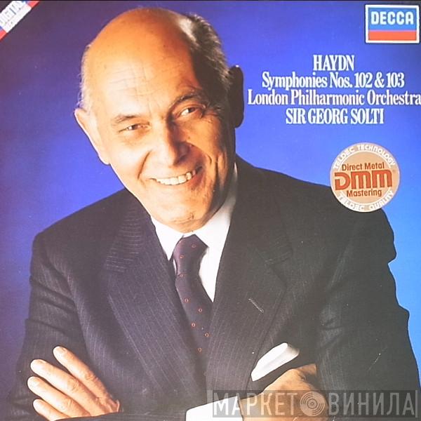 - Joseph Haydn , The London Philharmonic Orchestra  Georg Solti  - Symphonies 102 & 103 'Drum Roll'