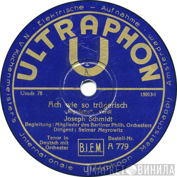  Joseph Schmidt  - Ach Wie So Trügerisch / Freundlich Blick Ich Auf Diese Und Jene