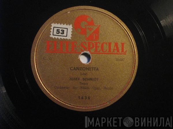  Joseph Schmidt  - Canzonetta / Das Zauberlied