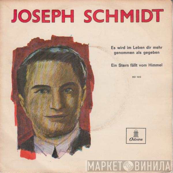  Joseph Schmidt  - Es Wird Im Leben Dir Mehr Genommen Als Gegeben / Ein Stern Fällt Vom Himmel