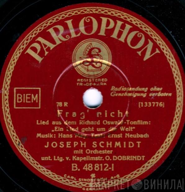  Joseph Schmidt  - Frag Nicht / Ein Lied Geht Um Die Welt