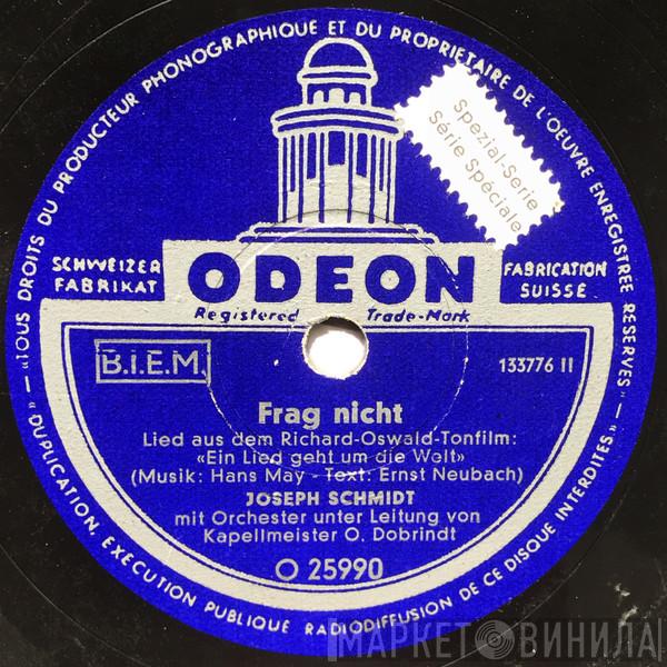  Joseph Schmidt  - Frag Nicht / Ein Lied Geht Um Die Welt