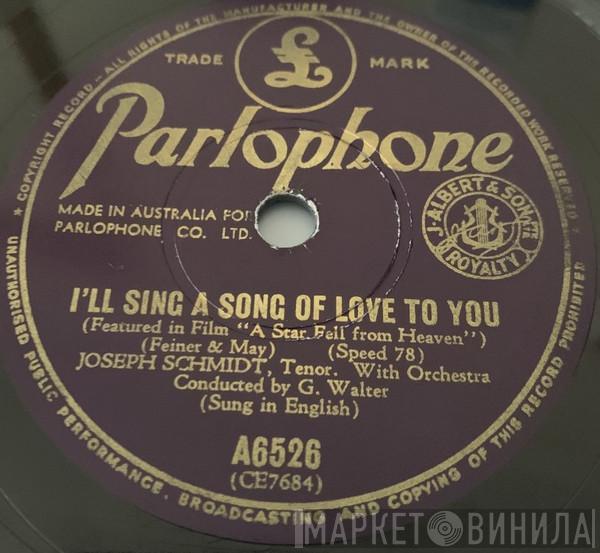  Joseph Schmidt  - I'll Sing A Song Of Love To You / A Star Falls From Heaven