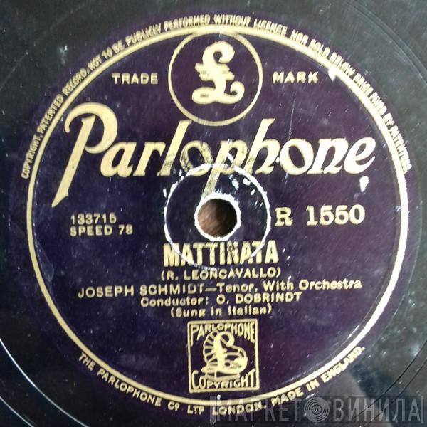 Joseph Schmidt  - Mattinata / Santa Lucia