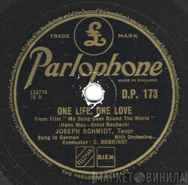  Joseph Schmidt  - One Life, One Love / My Song Goes Round The World