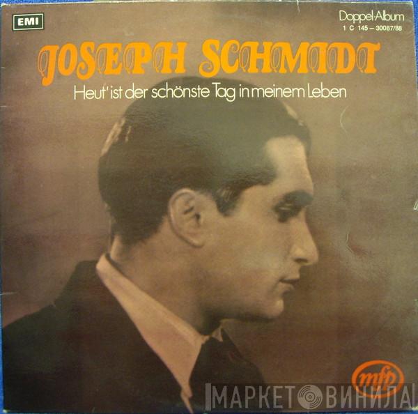  Joseph Schmidt  - Heut' Ist Der Schönste Tag In Meinem Leben