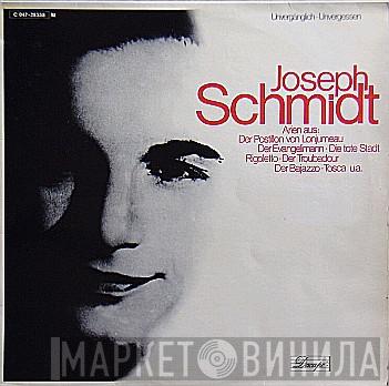  Joseph Schmidt  - Joseph Schmidt  - Arien Aus: Der Postillion Von Lonjumeau, Der Evangelimann,  Die Tote Stadt, Rigoletto, Der Troubadour, Der Bajazzo, Tosca U.A.