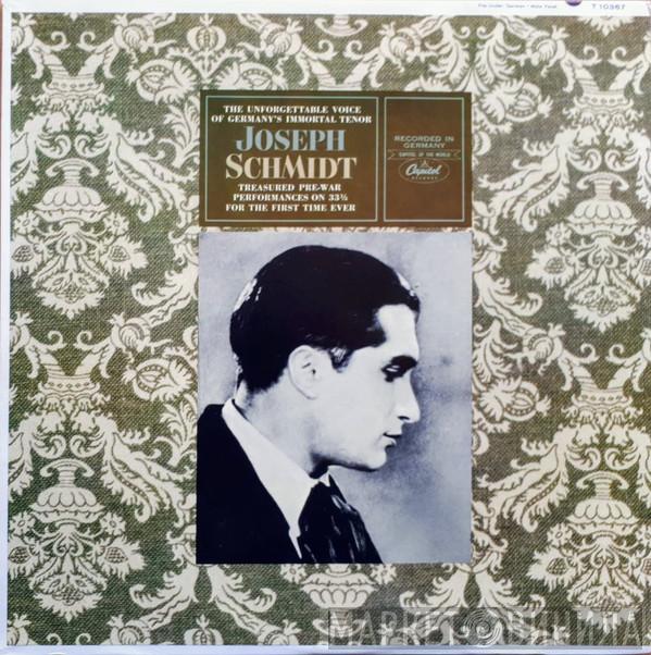  Joseph Schmidt  - The Unforgettable Voice Of Germany's Immortal Tenor Joseph Schmidt