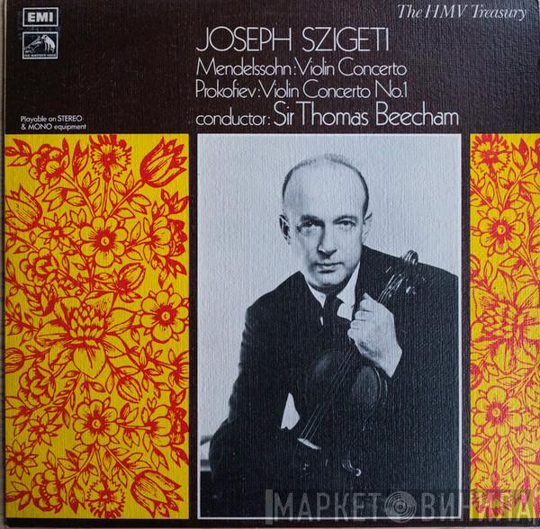 Joseph Szigeti, Sir Thomas Beecham, Felix Mendelssohn-Bartholdy, Sergei Prokofiev - Joseph Szigeti - Mendelssohn: Violin Concerto - Prokofiev: Violin Concerto No.1 - Conductor: Sir Thomas Beecham