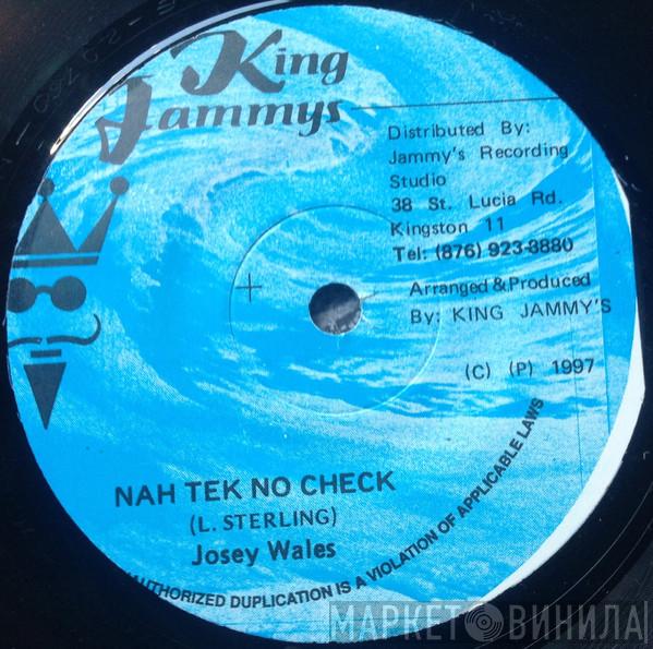 Josey Wales - Nah Tek No Check