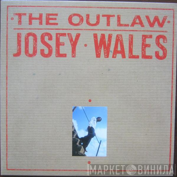 Josey Wales - The Outlaw Josey Wales
