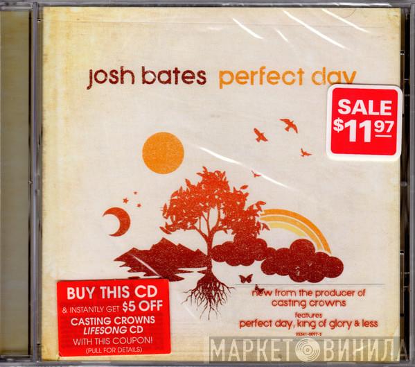 Josh Bates - Perfect Day