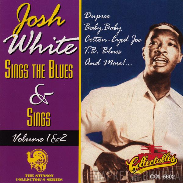 Josh White - Sings The Blues & Sings Volumes 1 & 2