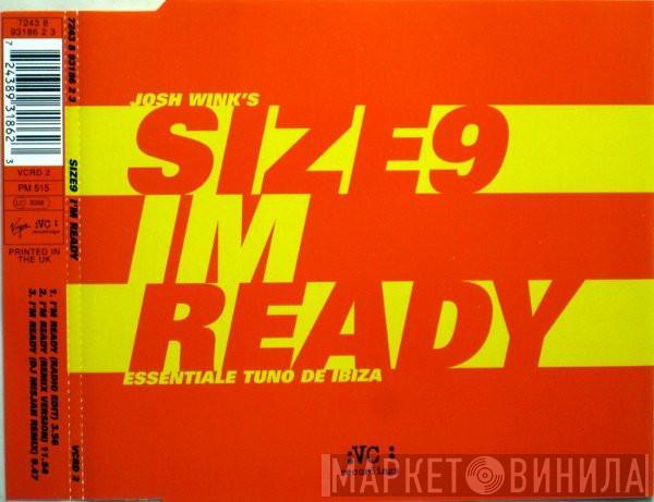 Josh Wink, Size 9 - I'm Ready