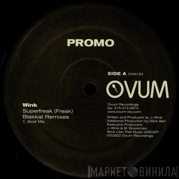 Josh Wink - Superfreak (Freak) Blakkat Remixes