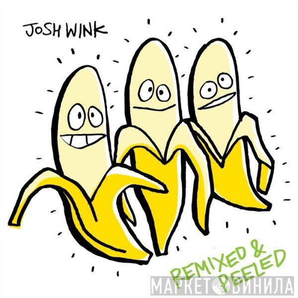  Josh Wink  - When A Banana Was Just A Banana Remixed & Peeled