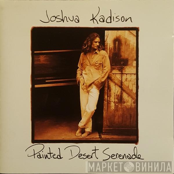 Joshua Kadison - Painted Desert Serenade