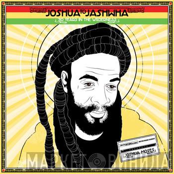 Joshua Moses  - Joshua To Jashwha 30 Years In The Wilderness