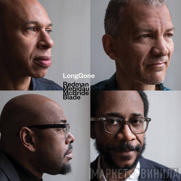 Joshua Redman, Brad Mehldau, Christian McBride, Brian Blade - LongGone