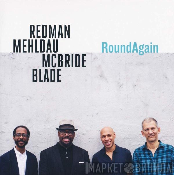 Joshua Redman, Brad Mehldau, Christian McBride, Brian Blade - RoundAgain