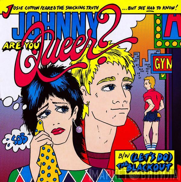 Josie Cotton - Johnny Are You Queer?