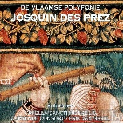 Josquin Des Prés, Capella Sancti Michaelis, Currende, Erik Van Nevel - Josquin Des Prez