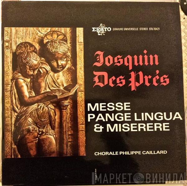 Josquin Des Prés, Chorale Philippe Caillard - Messe Pangue Lingua & Miserere