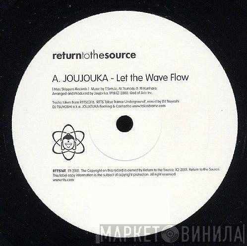 Joujouka, In Essence - Let The Wave Flow / Spit (Joujouka Remix)