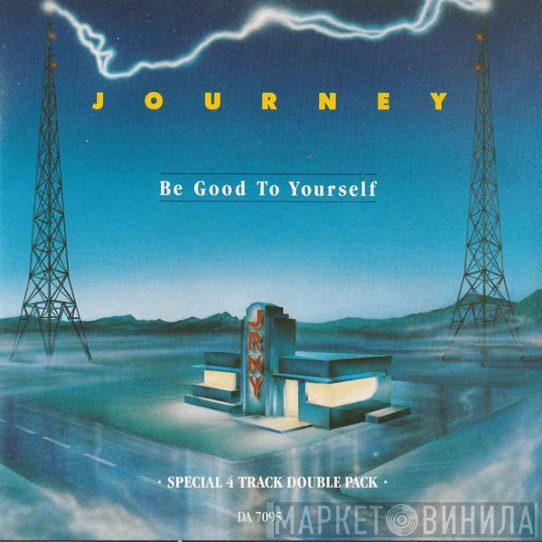 Journey - Be Good To Yourself