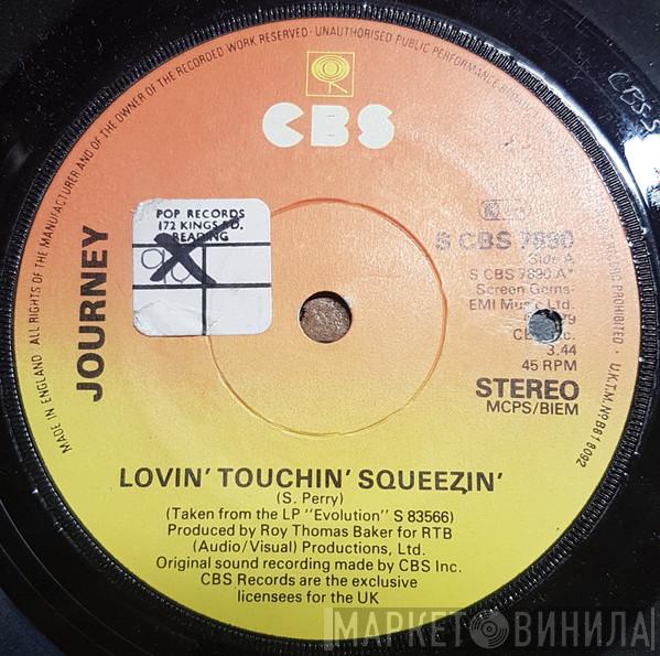  Journey  - Lovin' Touchin' Squeezin'