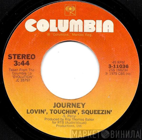  Journey  - Lovin', Touchin', Squeezin'