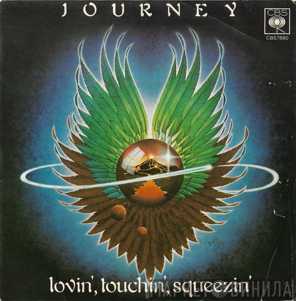  Journey  - Lovin', Touchin', Squeezin'