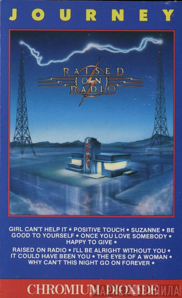 Journey  - Raised On Radio
