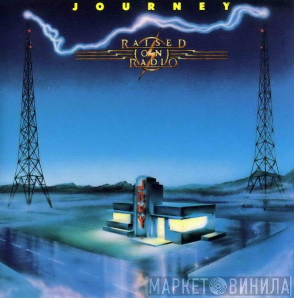  Journey  - Raised On Radio