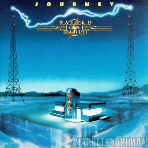  Journey  - Raised On Radio