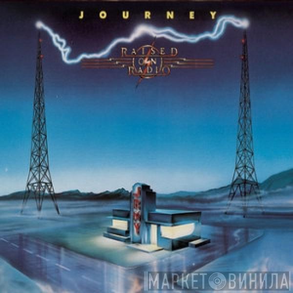  Journey  - Raised On Radio