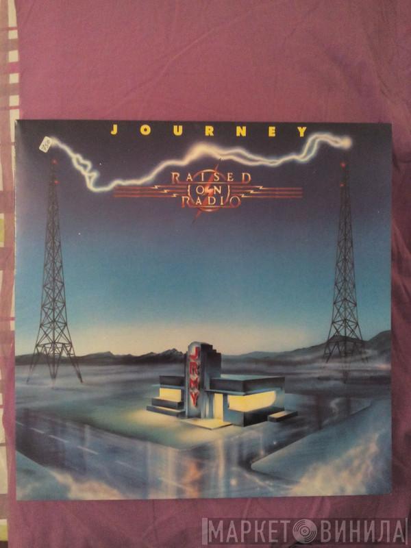  Journey  - Raised On Radio