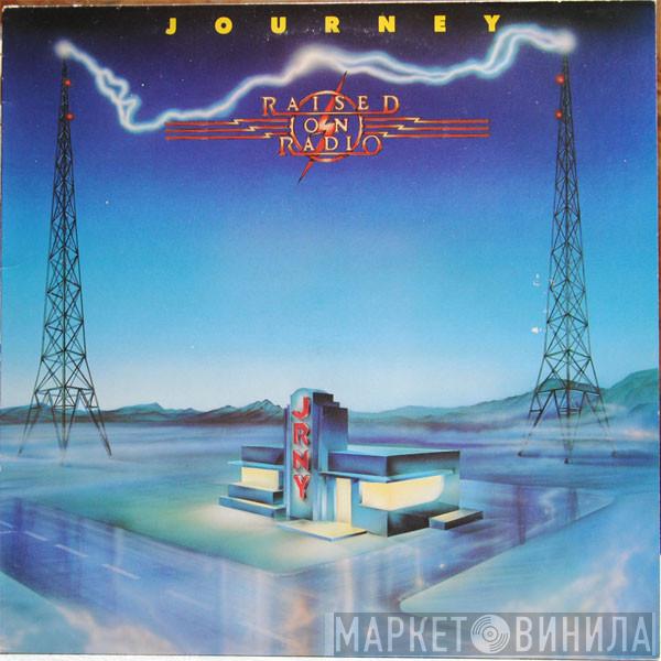  Journey  - Raised On Radio